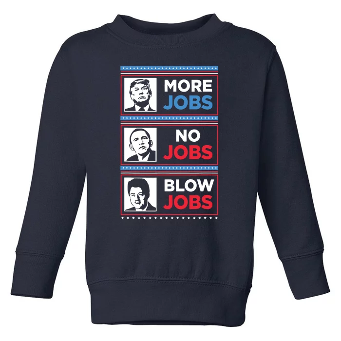 Funny Donald Trump More Jobs Obama No Jobs Bill Clinton Blow Toddler Sweatshirt