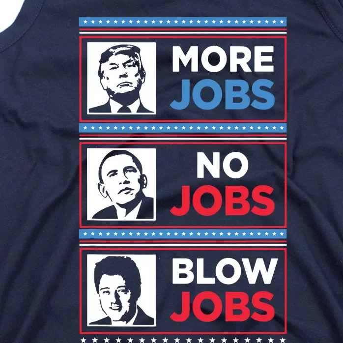 Funny Donald Trump More Jobs Obama No Jobs Bill Clinton Blow Tank Top