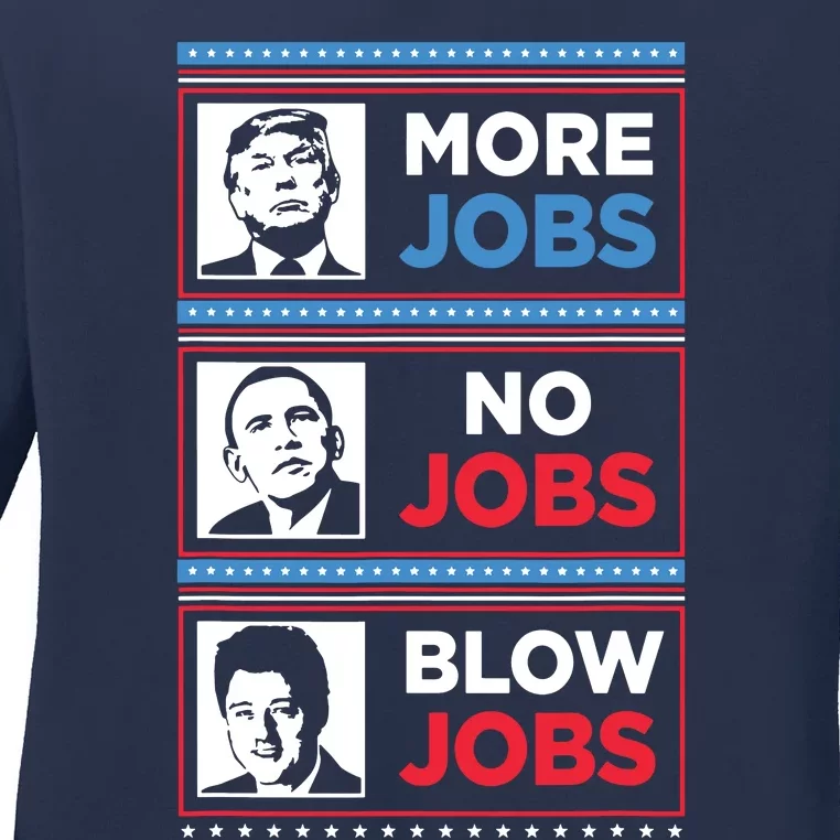 Funny Donald Trump More Jobs Obama No Jobs Bill Clinton Blow Ladies Long Sleeve Shirt