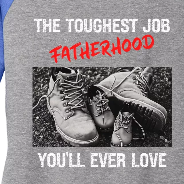 Fathers Day The Toughest Job Youll Ever Love Fatherhood Gift Women's Tri-Blend 3/4-Sleeve Raglan Shirt