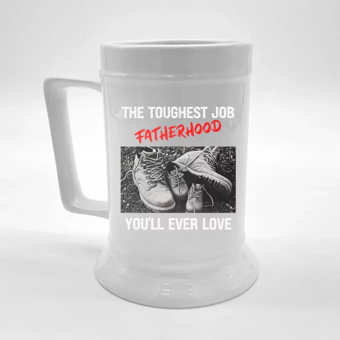 Fathers Day The Toughest Job Youll Ever Love Fatherhood Gift Front & Back Beer Stein