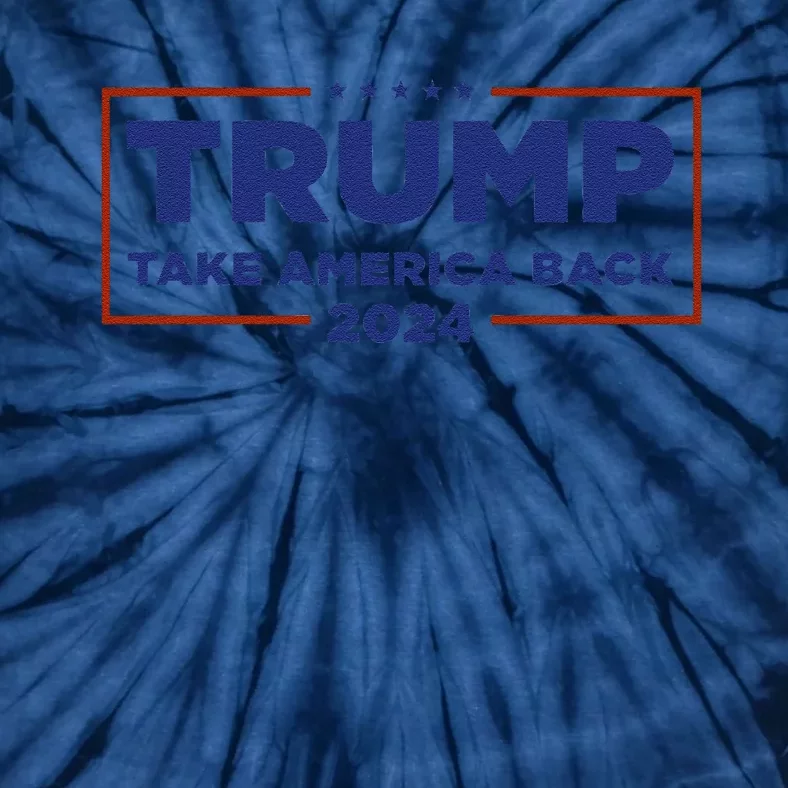 Funny Donald Trump 2024 Take America Back Maga Gift Tie-Dye T-Shirt