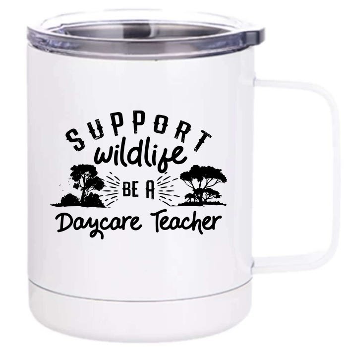 Funny Daycare Teacher Childcare Provider Support Wildlife Front & Back 12oz Stainless Steel Tumbler Cup