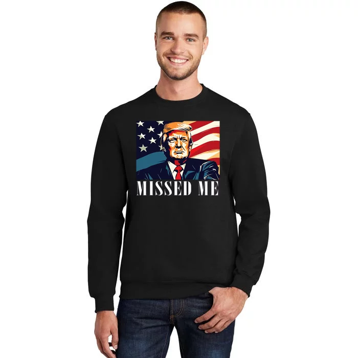 Funny Donald Trump Missed Me Assassination Attempt 2025 Sweatshirt