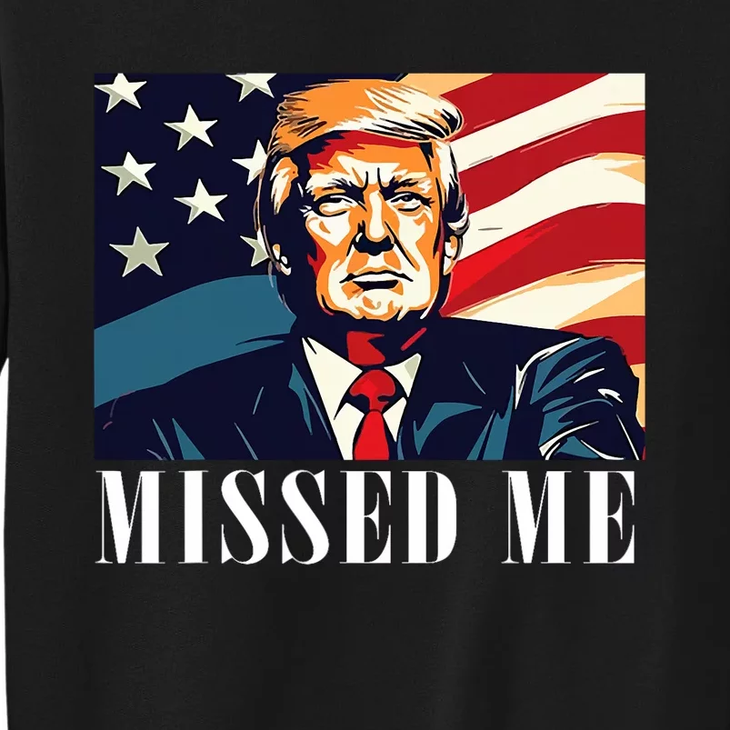 Funny Donald Trump Missed Me Assassination Attempt 2025 Sweatshirt