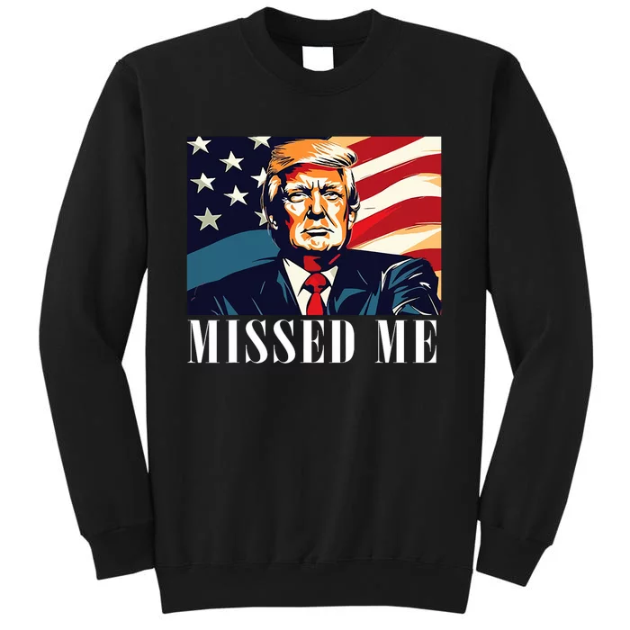 Funny Donald Trump Missed Me Assassination Attempt 2025 Sweatshirt