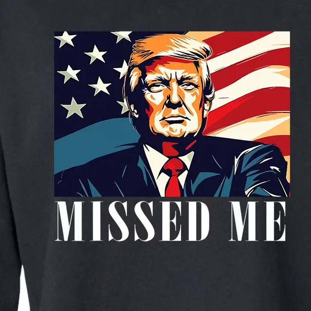 Funny Donald Trump Missed Me Assassination Attempt 2025 Cropped Pullover Crew