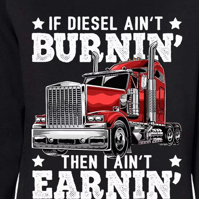 Funny Diesel Trucker Big Rig Semitrailer Truck Driver Womens California Wash Sweatshirt