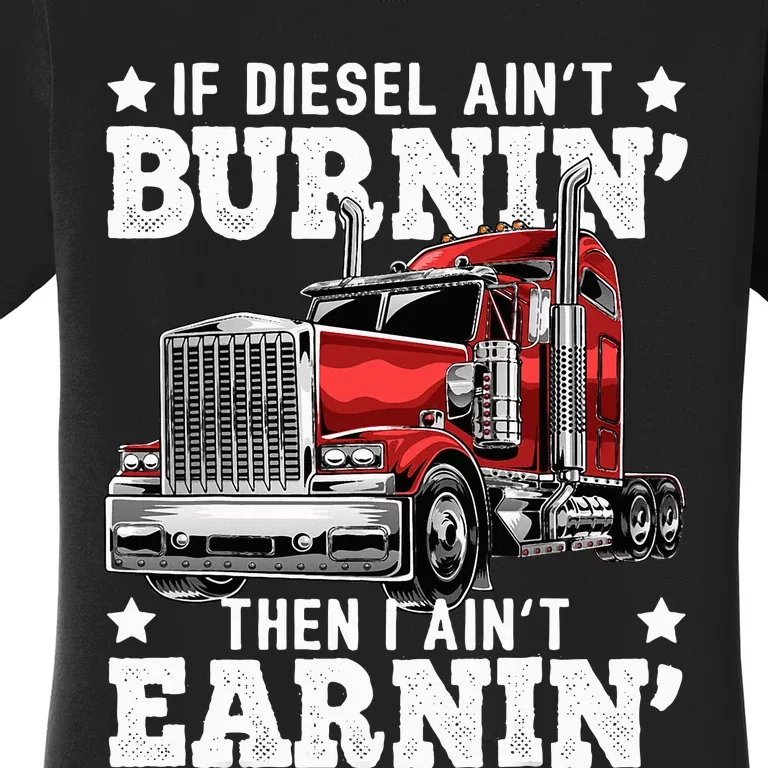 Funny Diesel Trucker Big Rig Semitrailer Truck Driver Women's T-Shirt