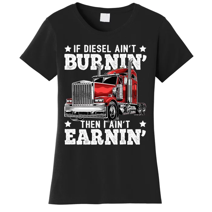 Funny Diesel Trucker Big Rig Semitrailer Truck Driver Women's T-Shirt