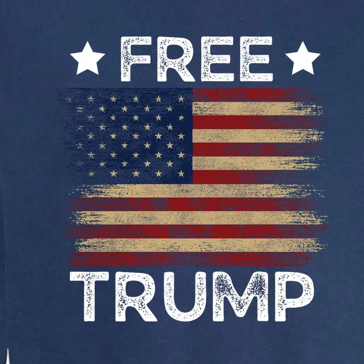 Free Donald Trump Republican Support Garment-Dyed Sweatshirt