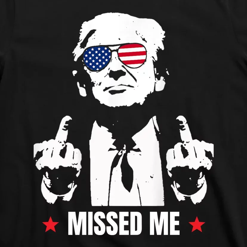 Funny Donald Trump Missed Me T-Shirt