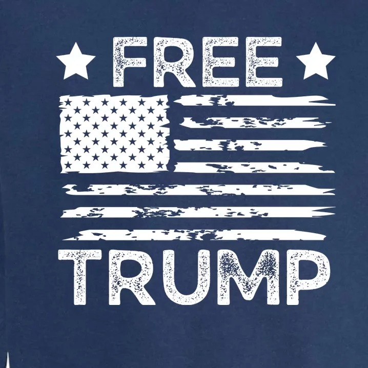 Free Donald Trump Republican Support Garment-Dyed Sweatshirt