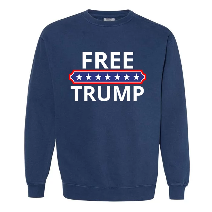 Free Donald Trump Republican Support Garment-Dyed Sweatshirt