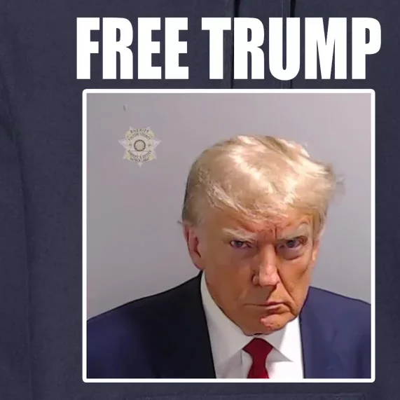 Free Donald Trump Mugshot Election Premium Hoodie