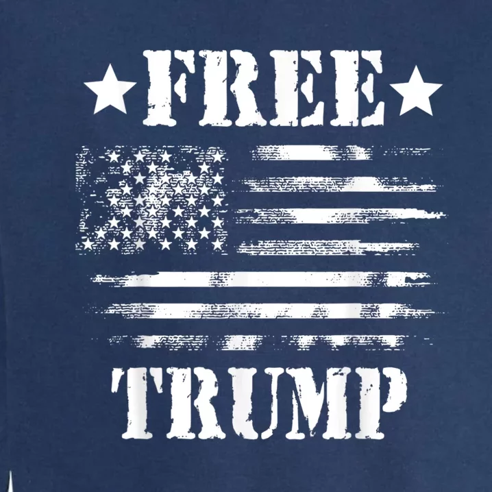 Free Donald Trump Republican Support Garment-Dyed Sweatshirt