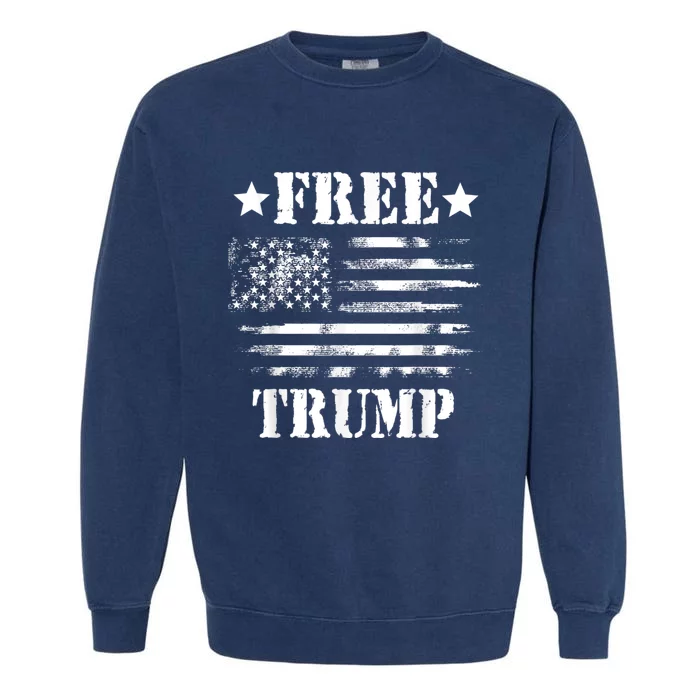 Free Donald Trump Republican Support Garment-Dyed Sweatshirt