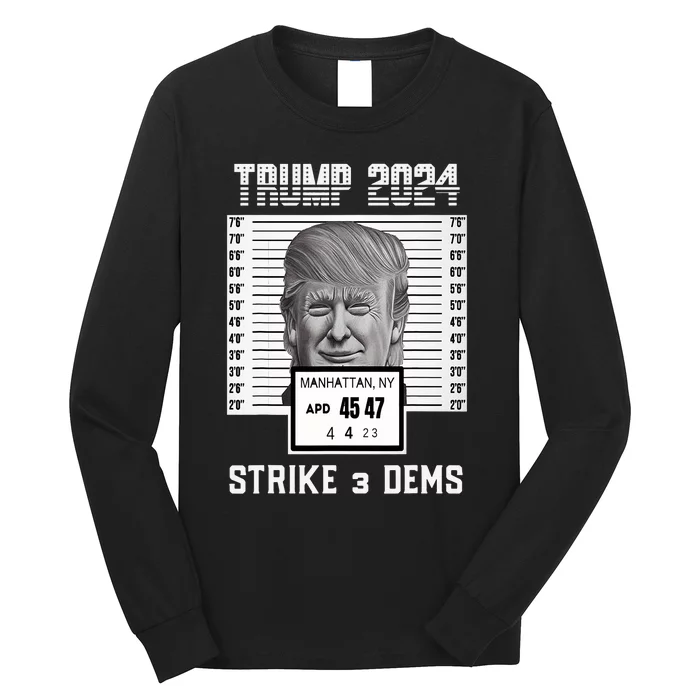 Free Donald Trump Mug Shot Strike 3 Dems Pro MAGA Apparel Long Sleeve Shirt