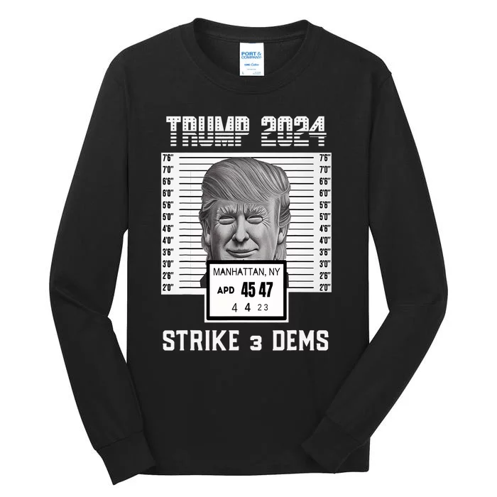 Free Donald Trump Mug Shot Strike 3 Dems Pro MAGA Apparel Tall Long Sleeve T-Shirt