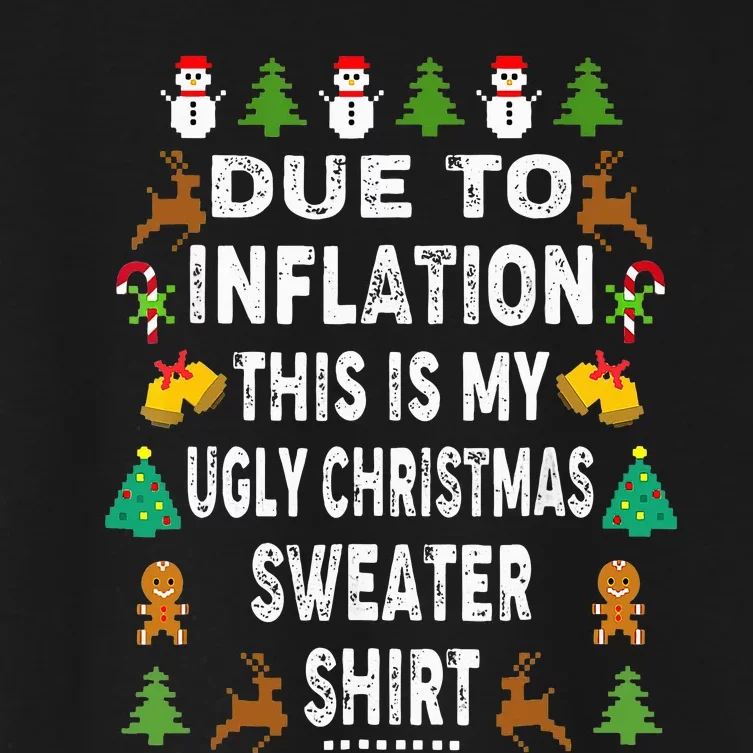 Funny Due To Inflation This Is My Ugly Sweater For Christmas Women's Crop Top Tee