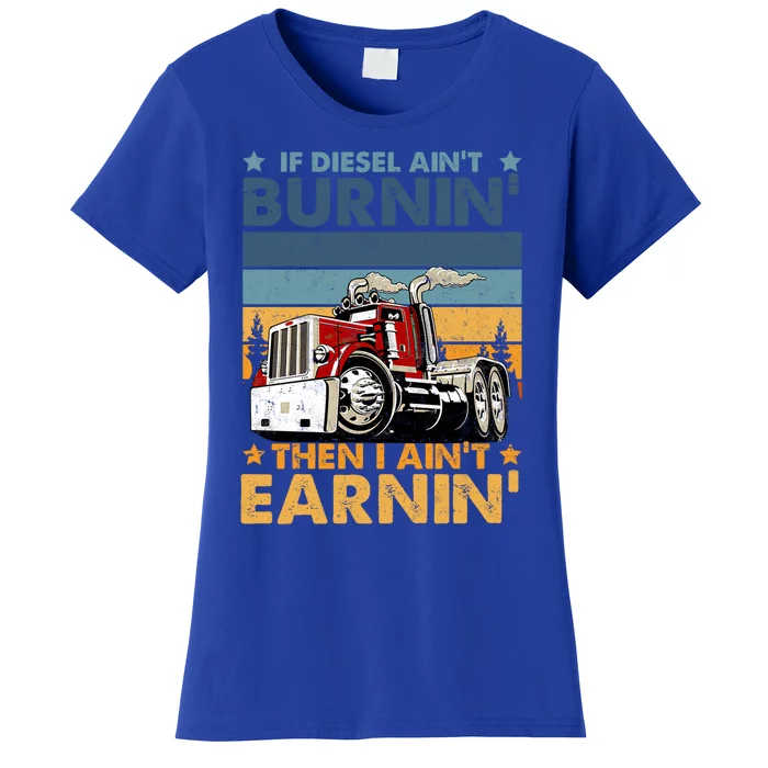 Funny Diesel Trucker Big Rig Semimeaningful Gifttrailer Truck Driver Gift Cute G Women's T-Shirt