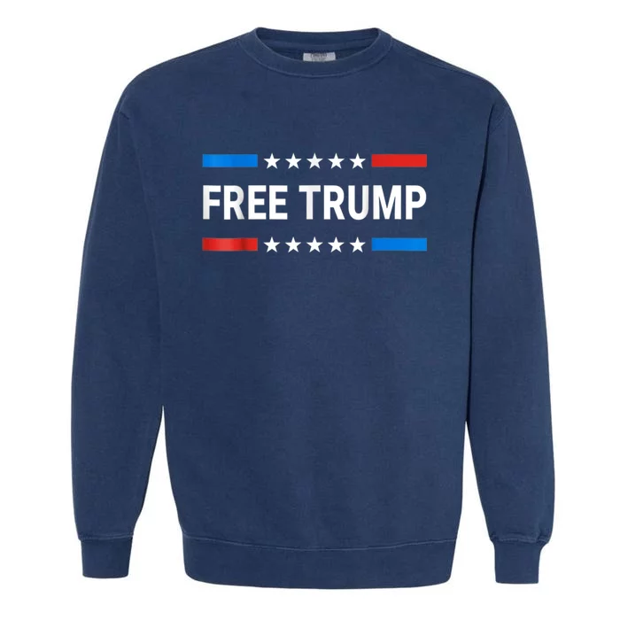 Free Donald Trump Republican Support Garment-Dyed Sweatshirt