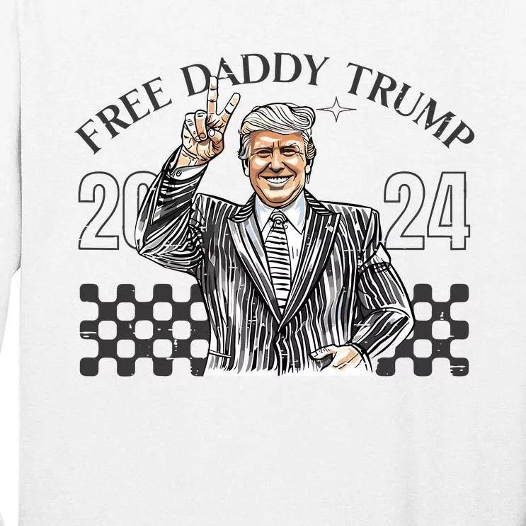 Free Daddy Trump 2024 Tall Long Sleeve T-Shirt