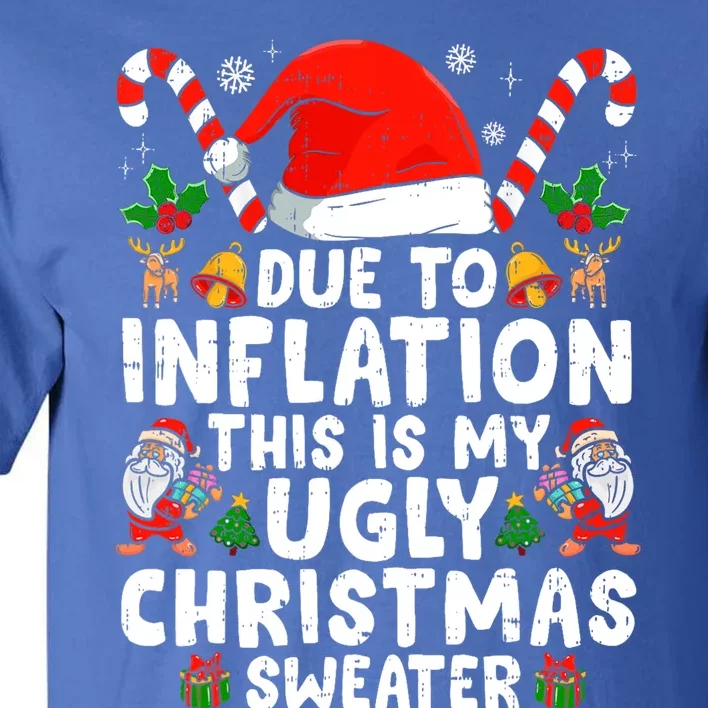 Funny Due to Inflation This is My Ugly Sweater For Christmas Tall T-Shirt