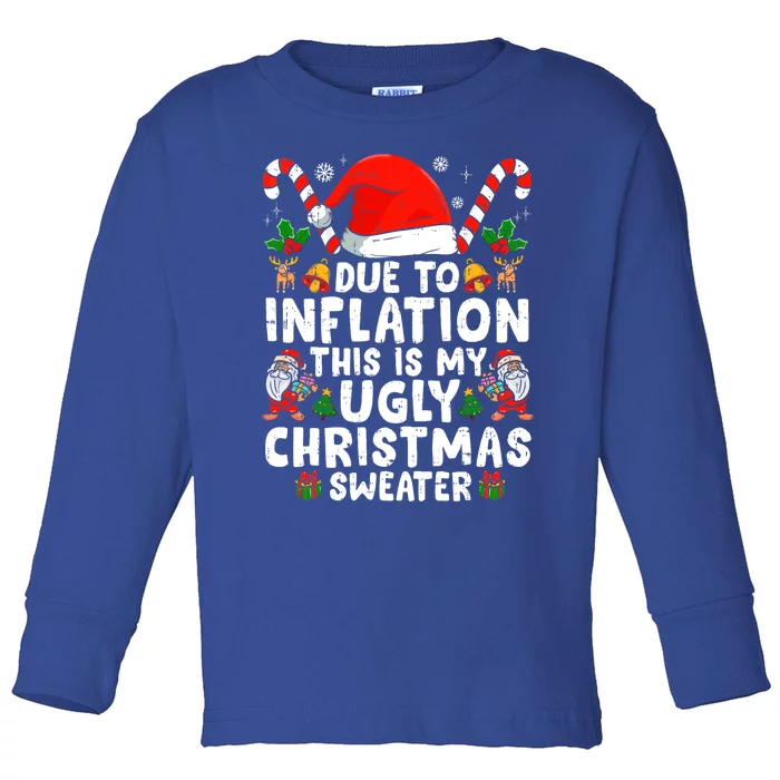 Funny Due to Inflation This is My Ugly Sweater For Christmas Toddler Long Sleeve Shirt