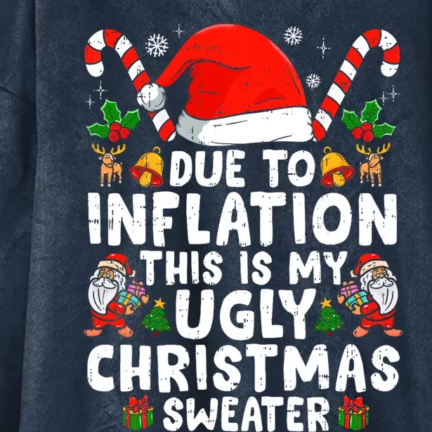 Funny Due to Inflation This is My Ugly Sweater For Christmas Hooded Wearable Blanket