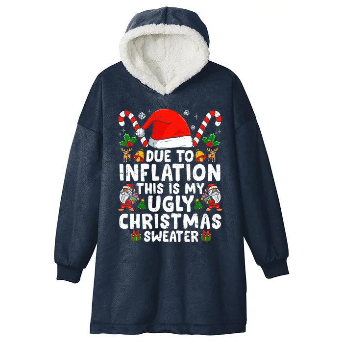 Funny Due to Inflation This is My Ugly Sweater For Christmas Hooded Wearable Blanket