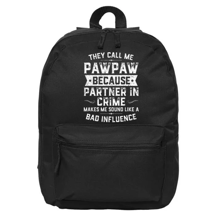 Fathers Day They Call Me Pawpaw Because Partner In Crime 16 in Basic Backpack