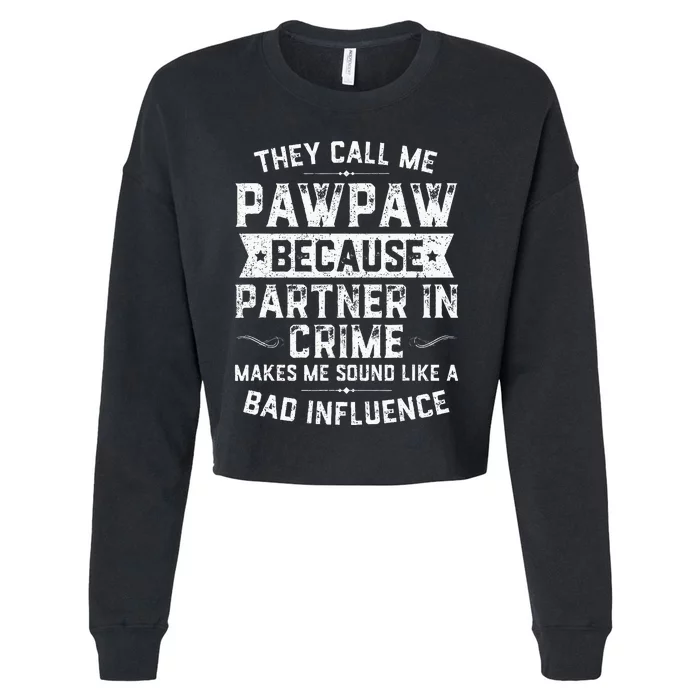 Fathers Day They Call Me Pawpaw Because Partner In Crime Cropped Pullover Crew