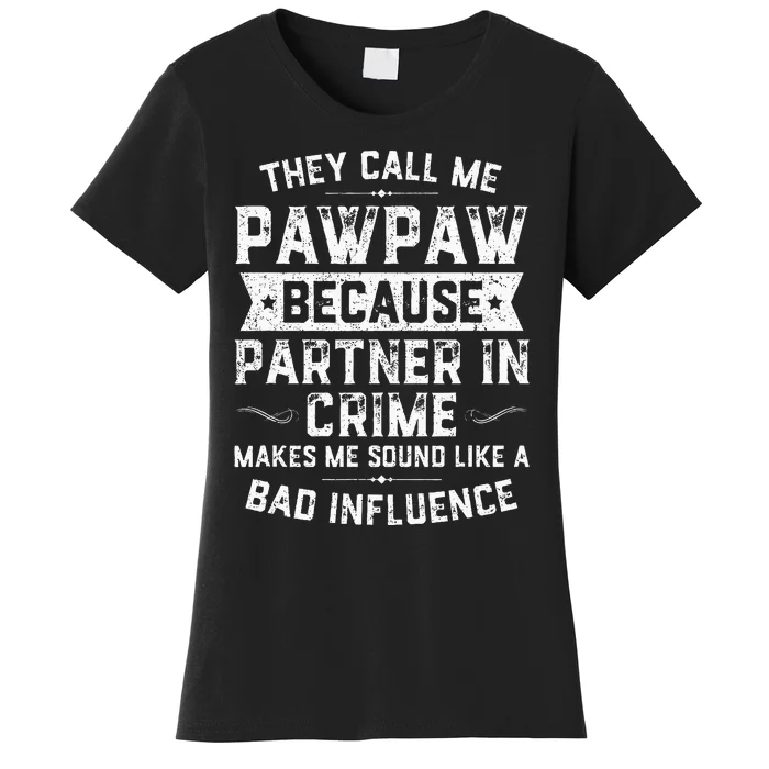 Fathers Day They Call Me Pawpaw Because Partner In Crime Women's T-Shirt