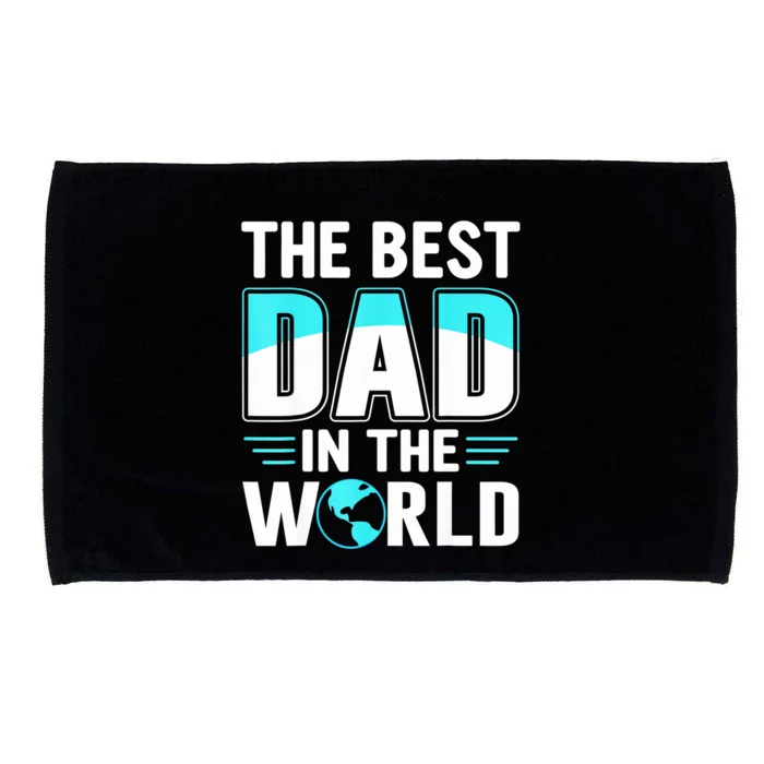 Fathers Day The Best Dad In The World Microfiber Hand Towel