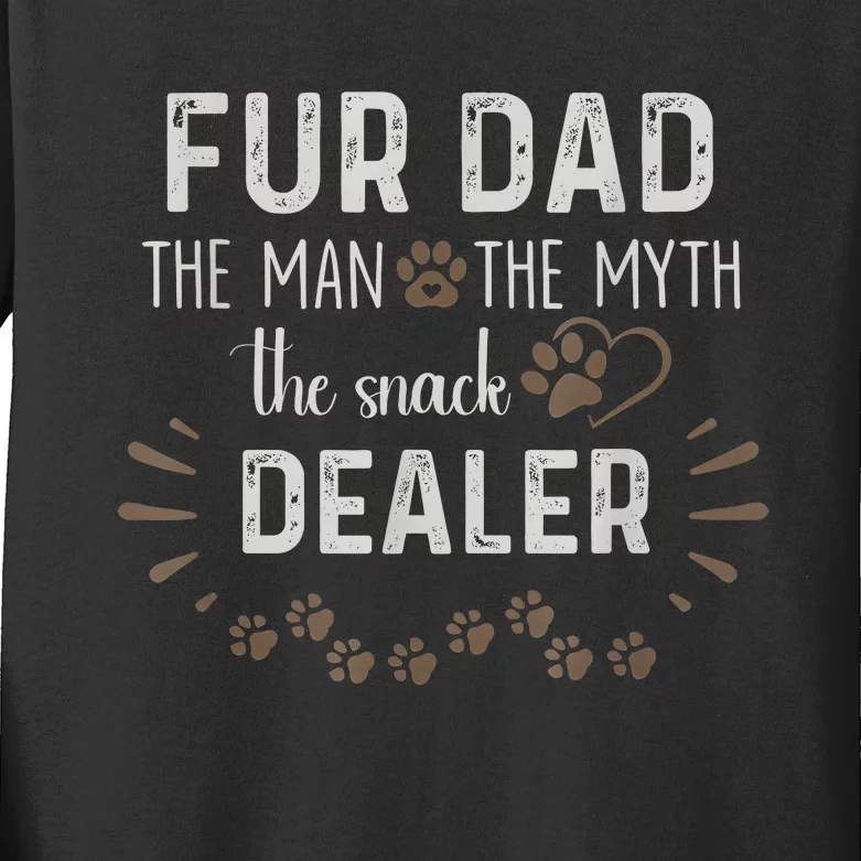 Fur Dad The Man The Myth The Snack Dealer Dog Fathers Day Kids Long Sleeve Shirt