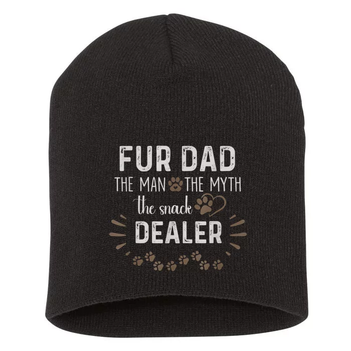 Fur Dad The Man The Myth The Snack Dealer Dog Fathers Day Short Acrylic Beanie