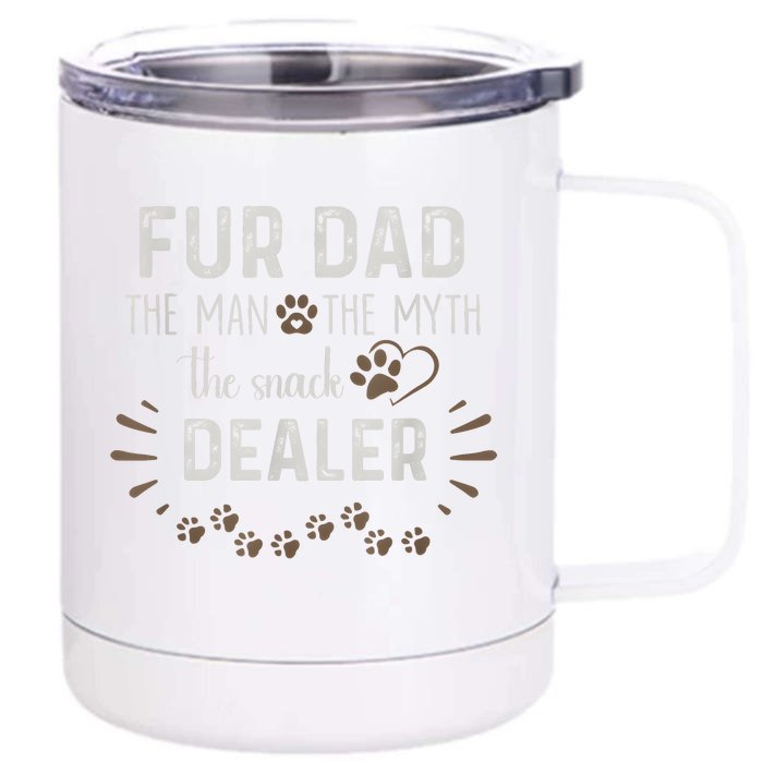 Fur Dad The Man The Myth The Snack Dealer Dog Fathers Day Front & Back 12oz Stainless Steel Tumbler Cup