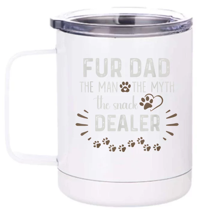 Fur Dad The Man The Myth The Snack Dealer Dog Fathers Day Front & Back 12oz Stainless Steel Tumbler Cup