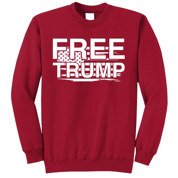 Free Donald Trump Supporters Pro Trump Republican Tall Sweatshirt