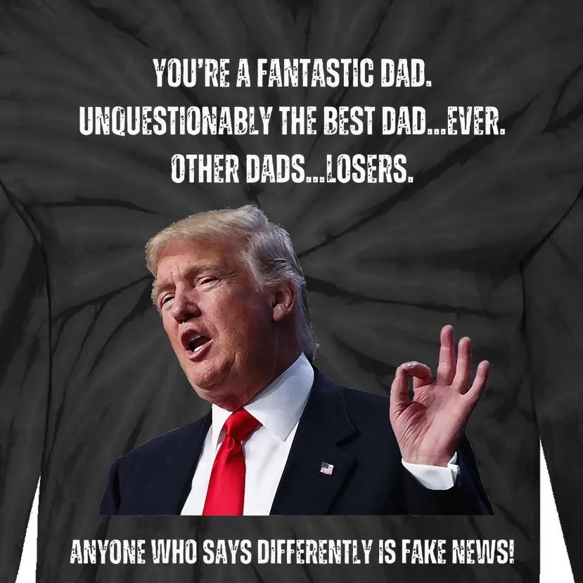 FatherS Day Trump Funny Fantastic Dad Tie-Dye Long Sleeve Shirt