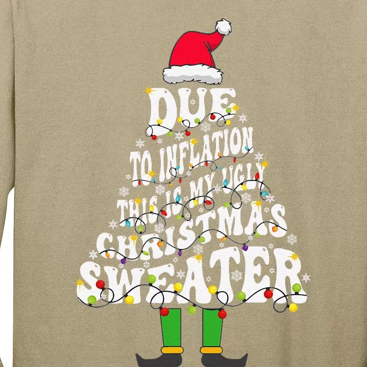 Funny Due To Inflation This Is My Ugly Sweater For Christmas Tall Long Sleeve T-Shirt