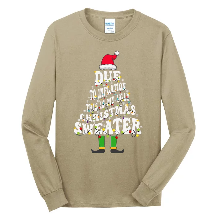 Funny Due To Inflation This Is My Ugly Sweater For Christmas Tall Long Sleeve T-Shirt