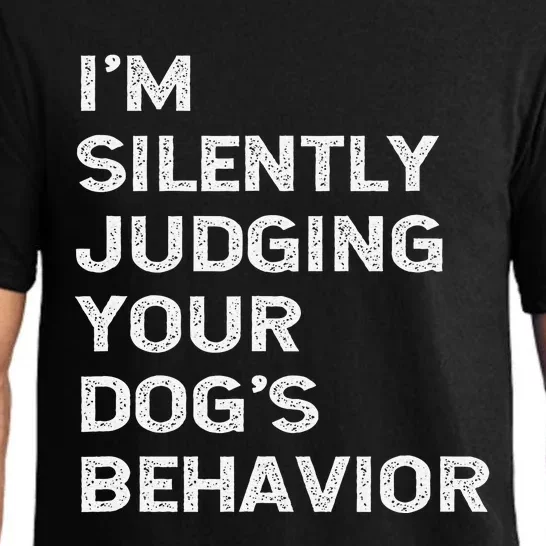 Funny Dog Trainer Im Silently Judging Your Dogs Behaviour Pajama Set