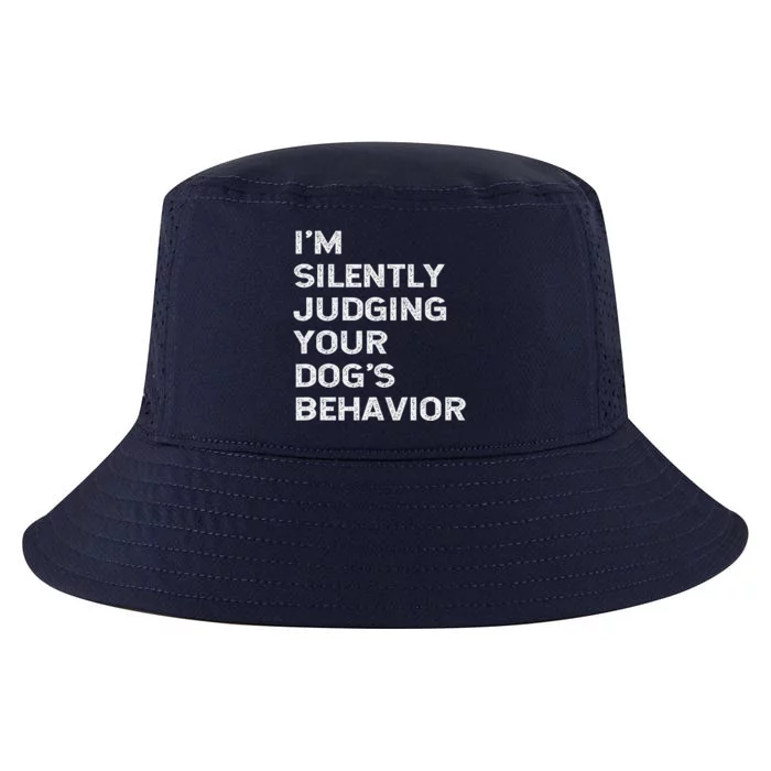 Funny Dog Trainer Im Silently Judging Your Dogs Behaviour Cool Comfort Performance Bucket Hat