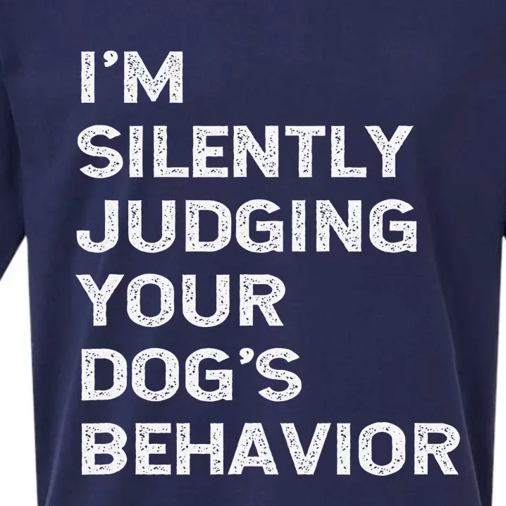 Funny Dog Trainer Im Silently Judging Your Dogs Behaviour Sueded Cloud Jersey T-Shirt