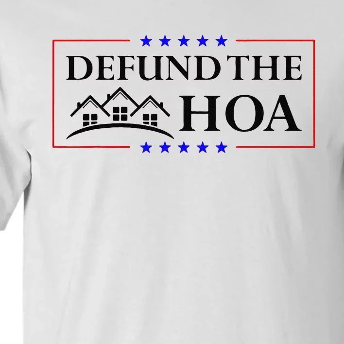 Funny Defund The Hoa Homeowners Association Tall T-Shirt