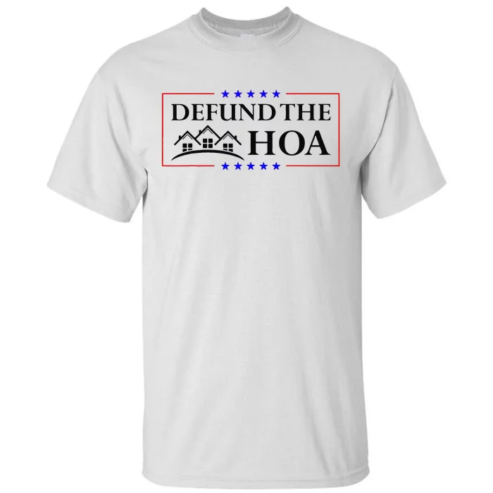 Funny Defund The Hoa Homeowners Association Tall T-Shirt