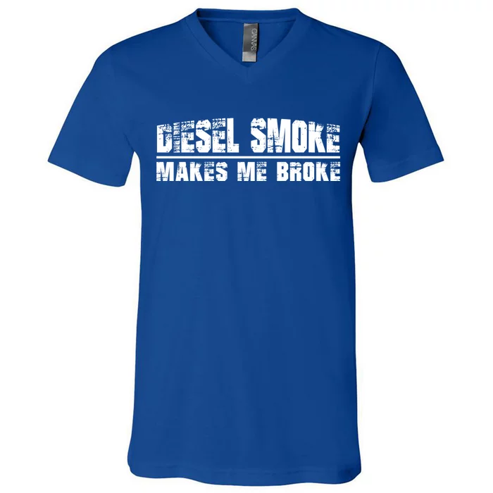 Funny Diesel Truck Owner Funny Gift Diesel Smoke Makes Me Broke Great Gift V-Neck T-Shirt