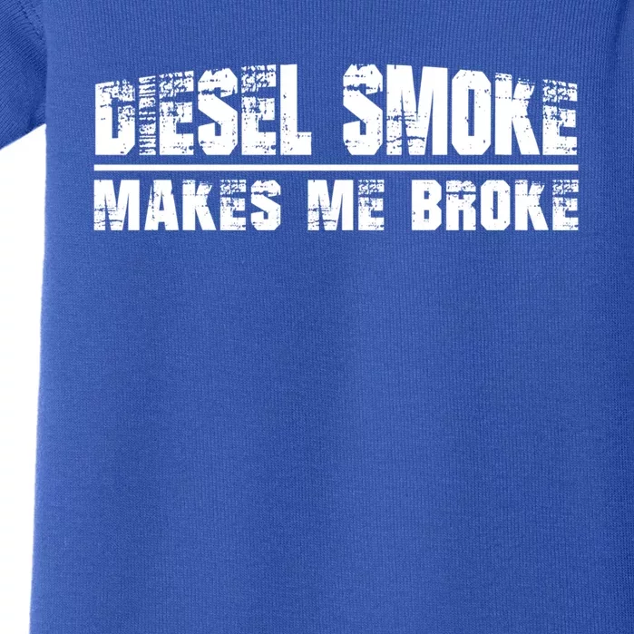 Funny Diesel Truck Owner Funny Gift Diesel Smoke Makes Me Broke Great Gift Baby Bodysuit